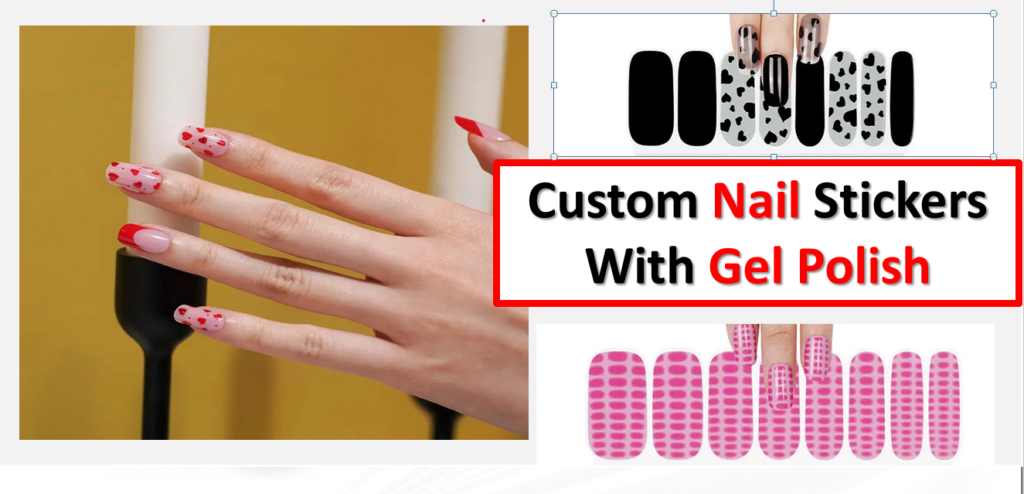 Custom Nail Stickers With Gel Polish: Elevating Your Nail Art Game